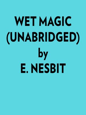 cover image of Wet Magic (Unabridged)